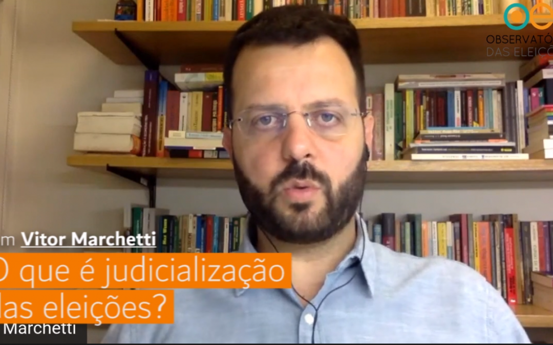 O que é Judicialização das Eleições? – com Vitor Marchetti